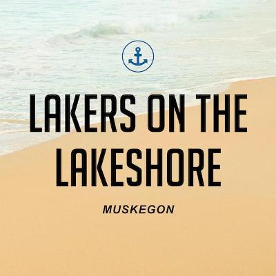 Lakers on the Lakeshore: Muskegon